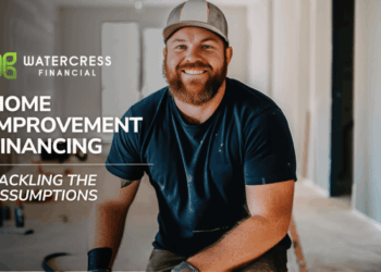 Home Improvement Financing - Tackling the Assumptions